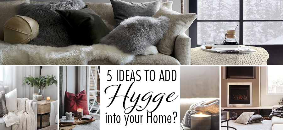 How to Incorporate the Danish Lifestyle Trend – HYGGE – into Your Home?